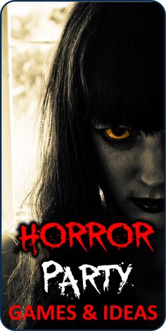 a poster with the words horror party games and ideas in red on it, as well as an image of a woman's face