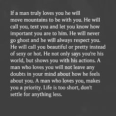 an image with the words if a man truly loves you he will move mountains to be with