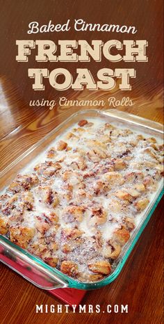 baked cinnamon french toast in a casserole dish on a wooden table with text overlay reading baked cinnamon french toast using cinnamon rolls