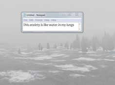 a computer screen with the text'this angry is like water in my lungs '