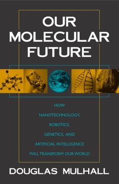 the book cover for our mollecular future by douglas mullhall, with images