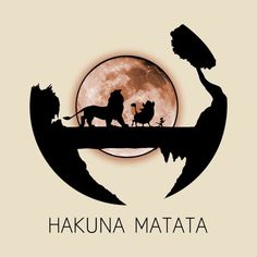 the lion king silhouetted against a full moon with hakuna matata on it