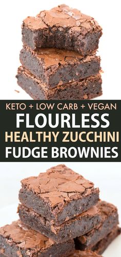 chocolate fudge brownies stacked on top of each other with the words, low carb vegan flourless healthy zucchini fudge brownies