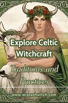 a woman holding a goat with the words explore celtic wittchraff traditions and practices