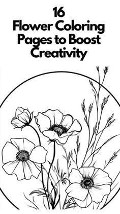 flowers in a circle with the words flower coloring pages to boot creativity