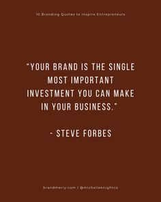 steve forrest quote about your brand is the single most important investment you can make in your business