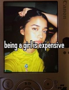 a cell phone with the caption being a girl is expensive