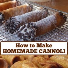 homemade cannoli and pastries cooling on a rack with text overlay that reads how to make homemade cannoli