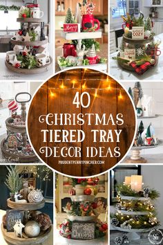 christmas themed trays and decorations are featured in this collage with the words 40 christmas tiered tray decor ideas