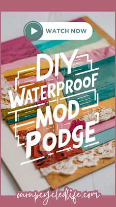 the words diy waterproof mod podge on top of an art project