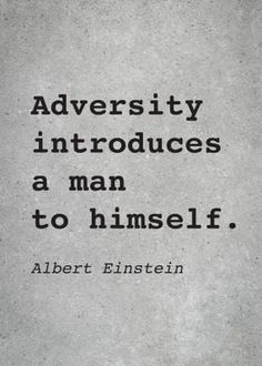 albert einstein quote about adversity in produces a man to himself on the wall