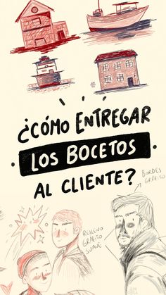 a drawing of people standing in front of a house and boat with the words'como entregar los boetos al cliente?