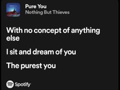 a black and white photo with the words, pure you nothing but thieves