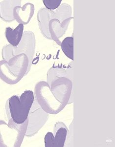 purple hearts with the words good luck written on them in white and gray paint strokes