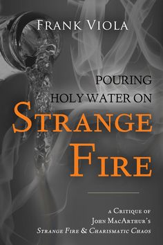 Strange Fire: A Response John Macarthur, Holy Water, Bookstore, Cover Design, Reading