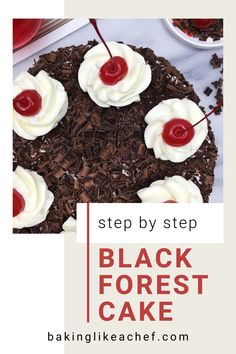 Black Forest cake topped with swirls of whipped cream, maraschino cherries, and shaved chocolate. Easy Black Forest Cake, Cherry Flavoured, Flavored Whipped Cream, Cherry Brandy