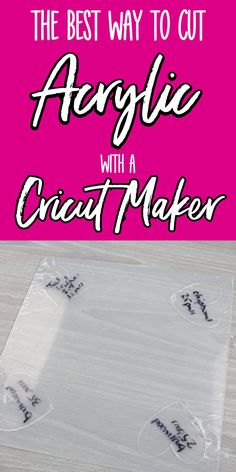 the best way to cut an acrylic with a crict maker is by cutting it