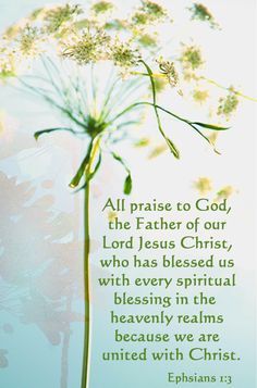 a dandelion with the words, all praise to god, the father of our lord jesus christ