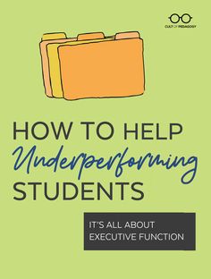 a book cover with the title how to help underperforming students it's all about executive function