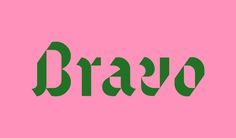 the word bravo in green and pink against a light pink background, with black letters