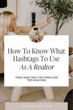 a woman sitting in a chair with the text how to know what hashtags to use as a realtor