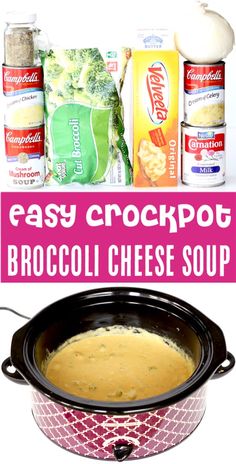 an easy crockpot broccoli cheese soup recipe with ingredients in the background