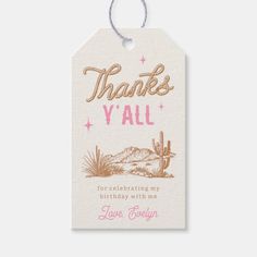 a thank tag that says thanks y'all for celebrating my birthday with me in pink and gold