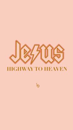 the words jesus highway to heaven are shown in gold on a pink background with an orange outline