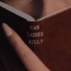 a person is reading a book with the words can ladies kill? written on it