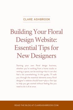 the cover for building your floral design website essential tips for new designers by claire ash brook