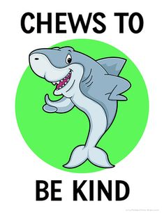 a shark with the words chews to be kind on it