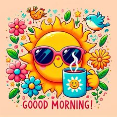 a cartoon sun with sunglasses and a cup of coffee in front of the words good morning