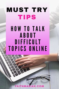 a woman typing on her laptop with the words must try tips how to talk about difficult topics