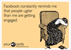 a woman sitting in a chair with the caption facebook constantly reminds me that people uglyer than me are getting engaged