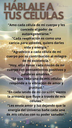 Recuerda que cada palabra y pensamiento tiene el poder de sanar y transformar. ¡Empieza hoy mismo a hablarle a tus células y descubre el milagro de la autosanación! Cute Spanish Quotes, Positive Mantras, Spanish Inspirational Quotes, Spiritual Prayers, Yoga Mantras, Magick Book, Daily Positive Affirmations, Chakra Meditation, Magic Words