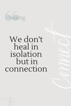 Quote: We don't heal in isolation but in connection Needing Connection Quotes, Community Quotes Inspirational, A Life Well Lived Quotes, Life Well Lived Quotes, Human Being Quotes, Asking For Help Quotes, Healing Journey Quote, Community Quotes