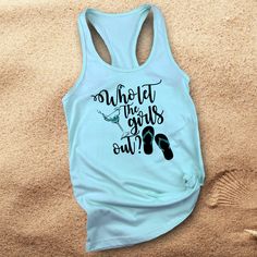 Girls weekend drinking tank/ margarita beach tank/ girls trip summer vacation girls night out shirts featuring Who let the girls out with a margarita and flip flops in pearl metallic teal. The great athletic properties of this super soft cotton/poly tank top is sure to become your favorite tank. • 60% combed ringspun cotton, 40% polyester lightweight jersey• fabric laundered for reduced shrinkage • Racer back detail Summer Racerback Tank Top With Letter Print, Sleeveless Summer Tops For Poolside, Trendy Sleeveless Top For Poolside, Casual Letter Print Tank Top For Summer, Casual Sleeveless Tops For Beach Party, Beach Season Tank Top Beachwear, Fun Tank Top For Beach In Spring, Beach Letter Print Tank Top, Beach Sleeveless Tank Top With Letter Print