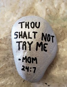 a rock that says thou shall not try me mom