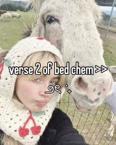 a girl is standing next to a horse with the caption verse 2 of bed chem