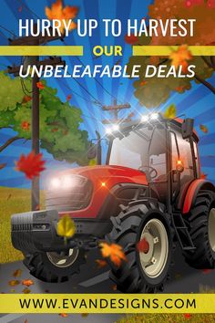 a red tractor driving down a road next to a tree with leaves on it and the words hurry up to harvest our unblefa able dealers