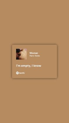 an image of a woman's profile on a brown background with the caption i'm empty, i know