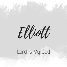 the words ellott, lord is my god on a white and black background