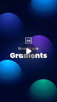 the words how to use gradients are displayed in front of blue and purple balls