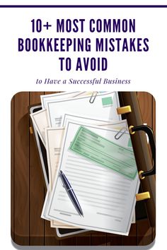 a pile of papers with the title 10 most common bookeping mistakes to avoid