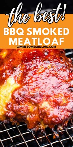 the best bbq smoked meatloaf recipe on the grill with text overlay