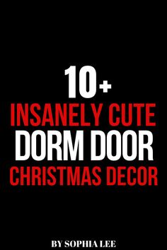 the cover of 10 + insanely cute dorm door christmas decor