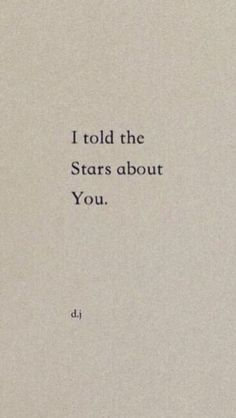 an old book with the words i told the stars about you