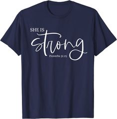 she is strong t - shirt with the words prove in white letters on navy blue