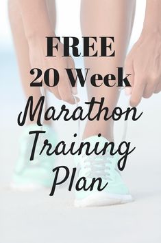 a woman's legs with the text free 20 week marathon training plan