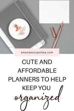 the words cute and afordable planners to help keep you organized on top of a desk